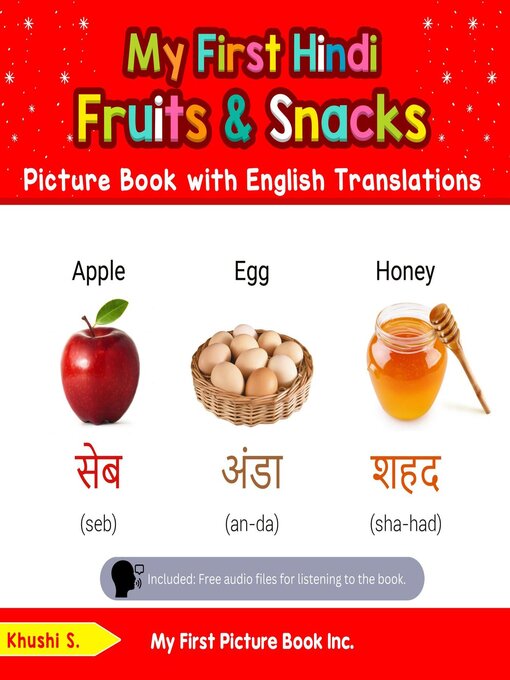 Title details for My First Hindi Fruits & Snacks Picture Book with English Translations by Khushi S - Available